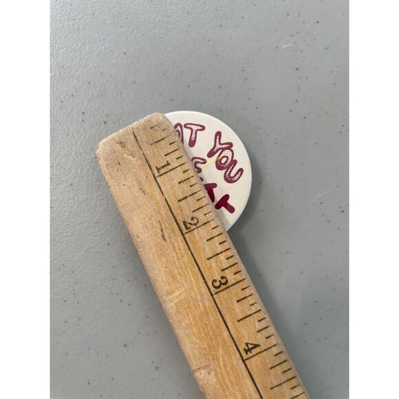Vintage What You See Is What You Get Pinback Button White Maroon Collectible - Picture 2 of 5